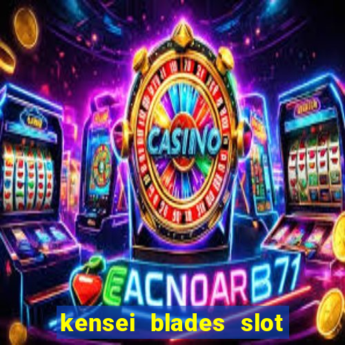 kensei blades slot free play