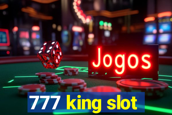 777 king slot