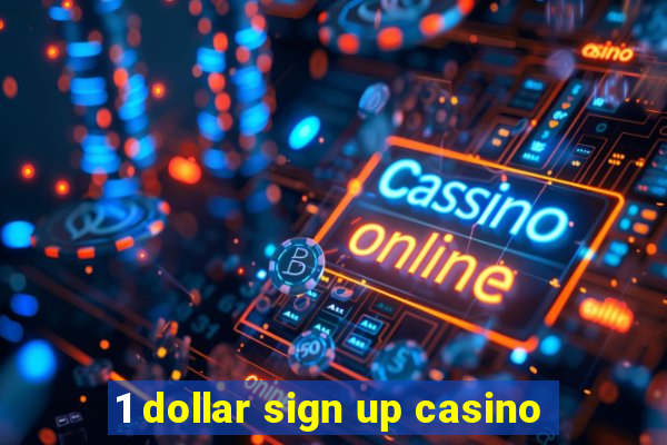 1 dollar sign up casino