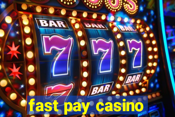 fast pay casino