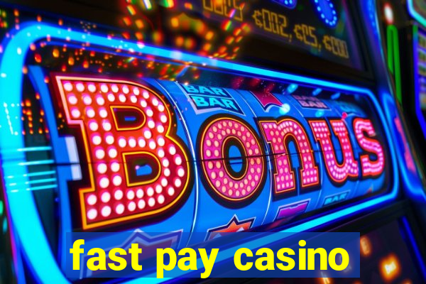 fast pay casino