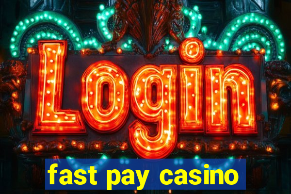 fast pay casino