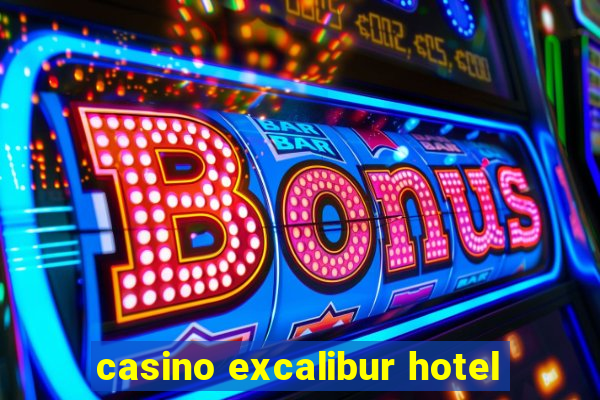 casino excalibur hotel