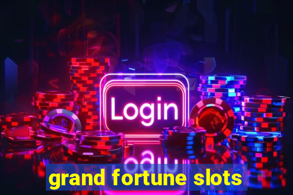 grand fortune slots