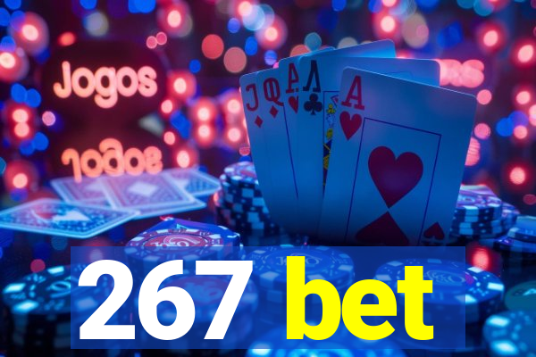 267 bet