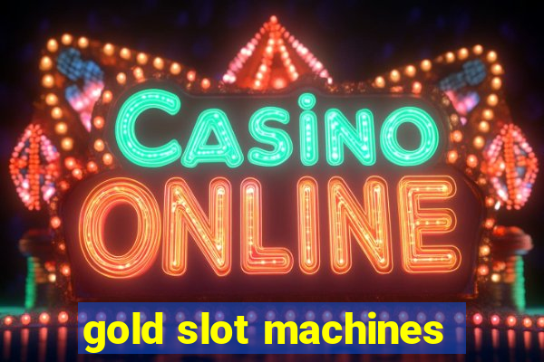 gold slot machines