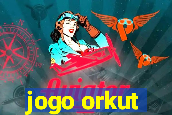 jogo orkut