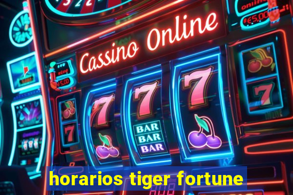 horarios tiger fortune