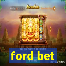 ford bet