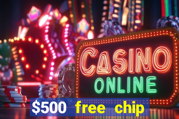 $500 free chip posh casino