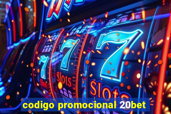 codigo promocional 20bet