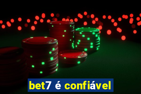 bet7 é confiável