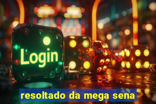 resoltado da mega sena