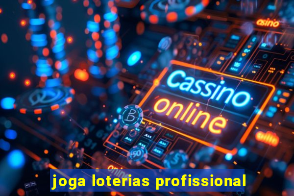 joga loterias profissional