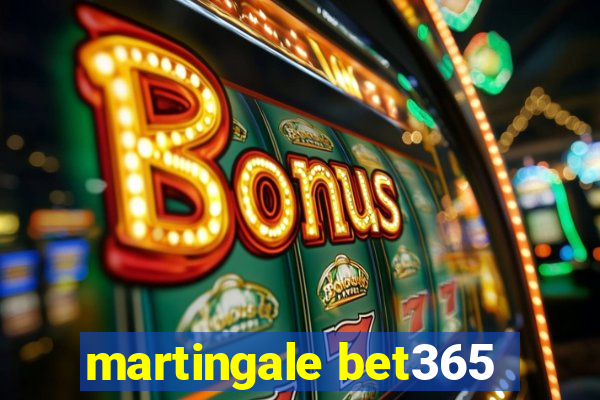 martingale bet365