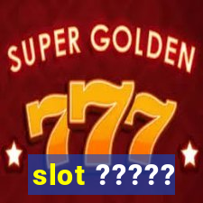 slot ?????