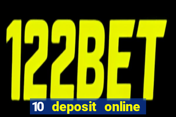 10 deposit online casino usa