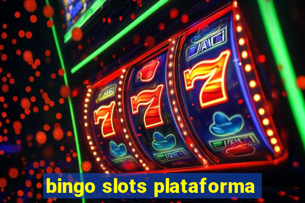 bingo slots plataforma