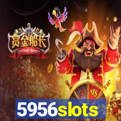 5956slots