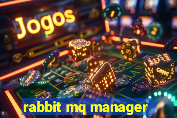 rabbit mq manager