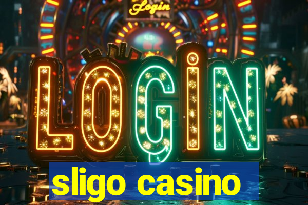 sligo casino