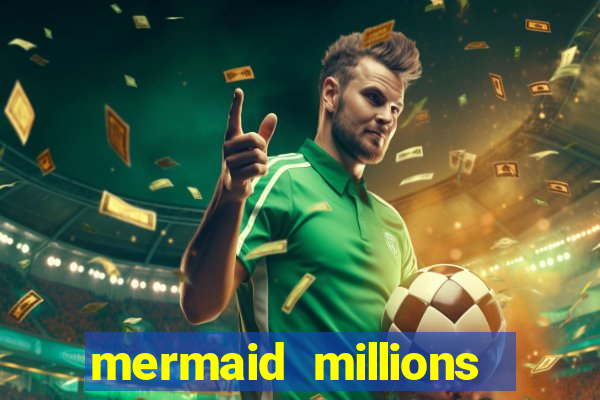 mermaid millions slot machine