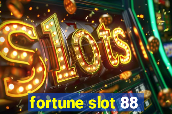 fortune slot 88