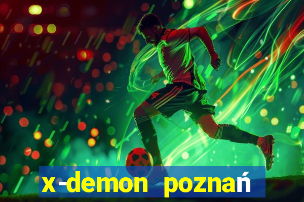 x-demon poznań cena biletu