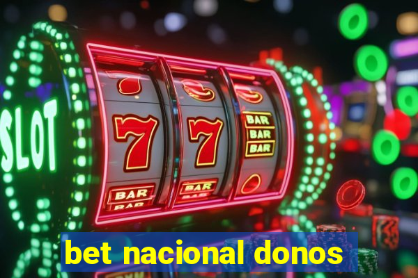 bet nacional donos