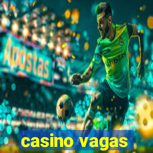 casino vagas