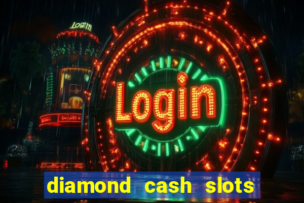 diamond cash slots 777 casino