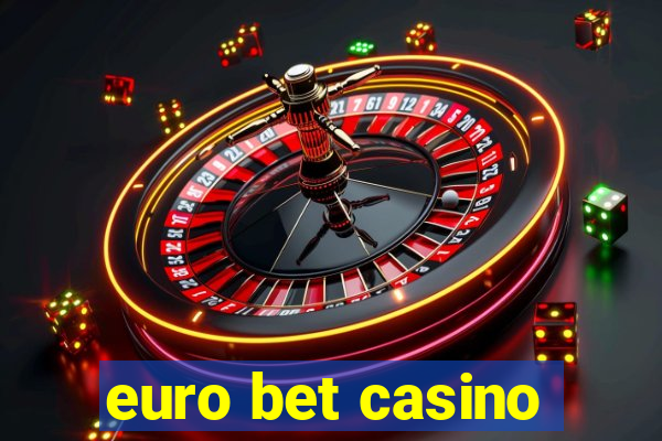 euro bet casino