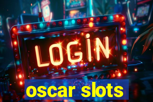 oscar slots