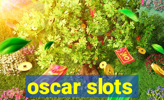 oscar slots