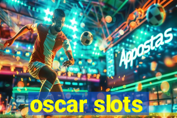 oscar slots