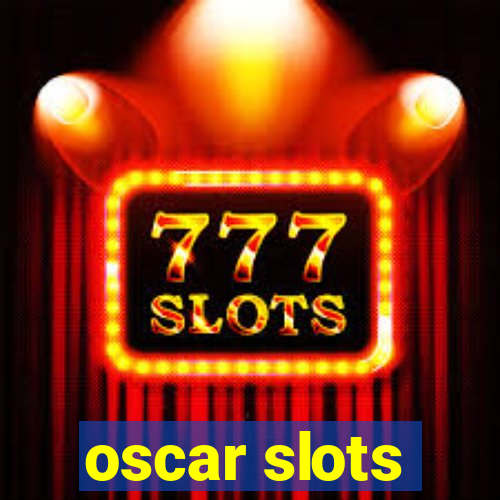 oscar slots