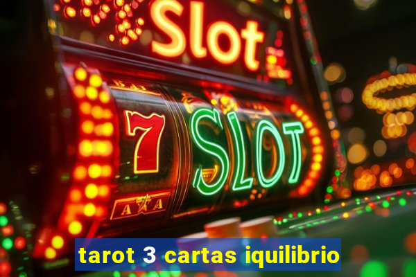 tarot 3 cartas iquilibrio