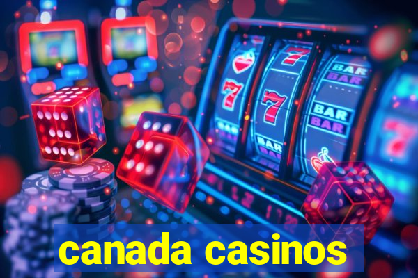 canada casinos