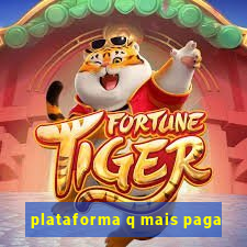 plataforma q mais paga