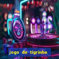 jogo do tigrinho rodadas gr谩tis