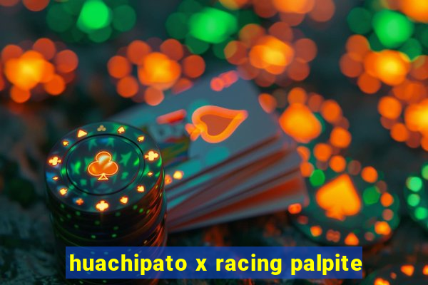 huachipato x racing palpite