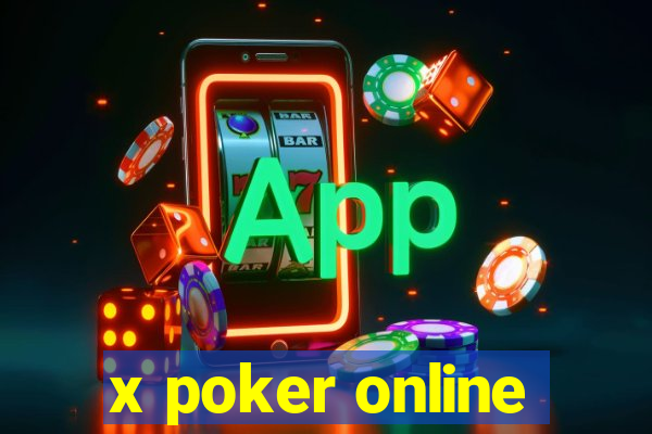 x poker online