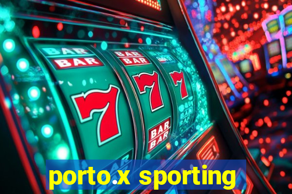 porto.x sporting