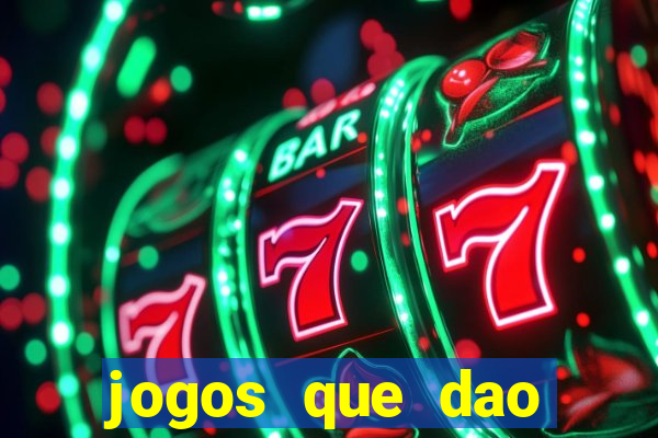 jogos que dao muito dinheiro