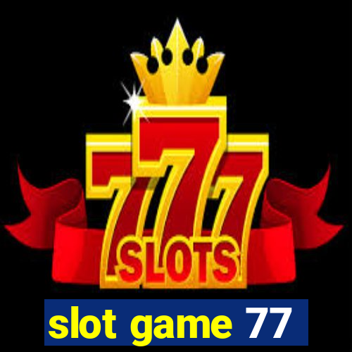 slot game 77