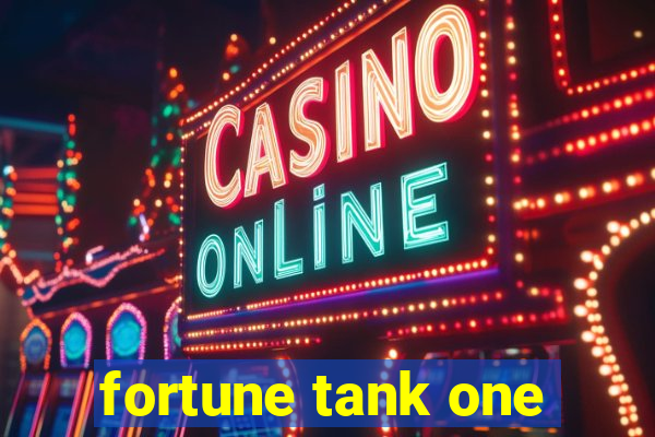 fortune tank one