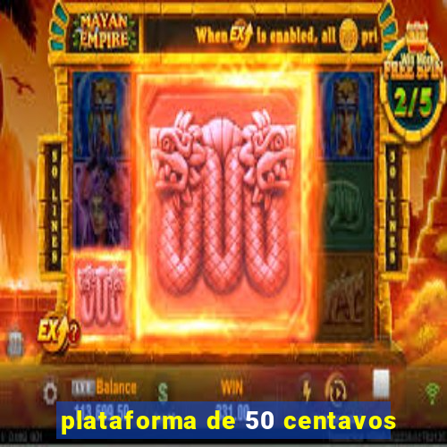 plataforma de 50 centavos