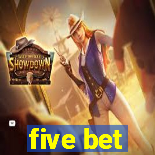 five bet