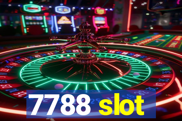 7788 slot