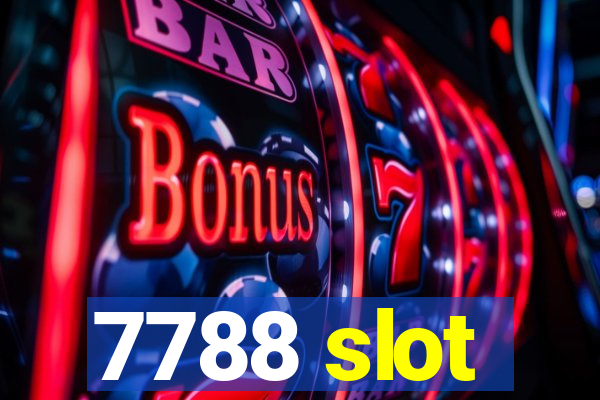 7788 slot